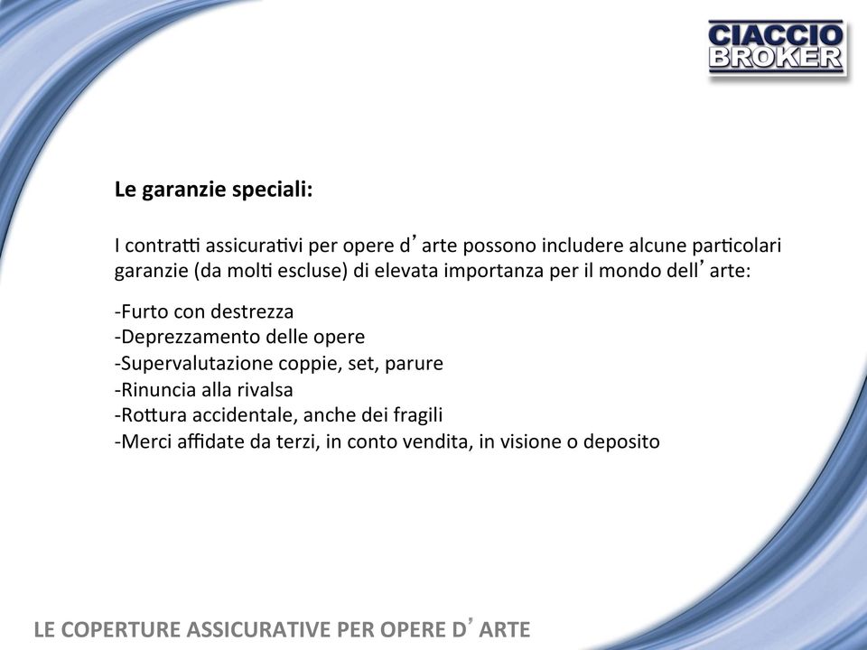 Deprezzamento delle opere - Supervalutazione coppie, set, parure - Rinuncia alla rivalsa - Ro;ura