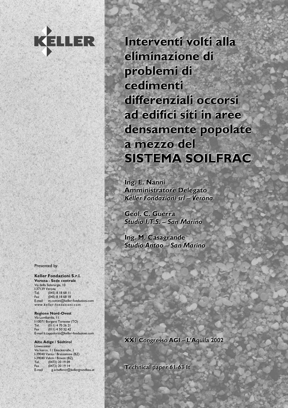 rri ino IIng.. M.. Cassagrrande Sttudi io nttao San Marri ino Presented by Keller Fondazioni S.r.l. Verona - Sede centrale Via della Siderurgia, 10 I-37139 Verona Tel.