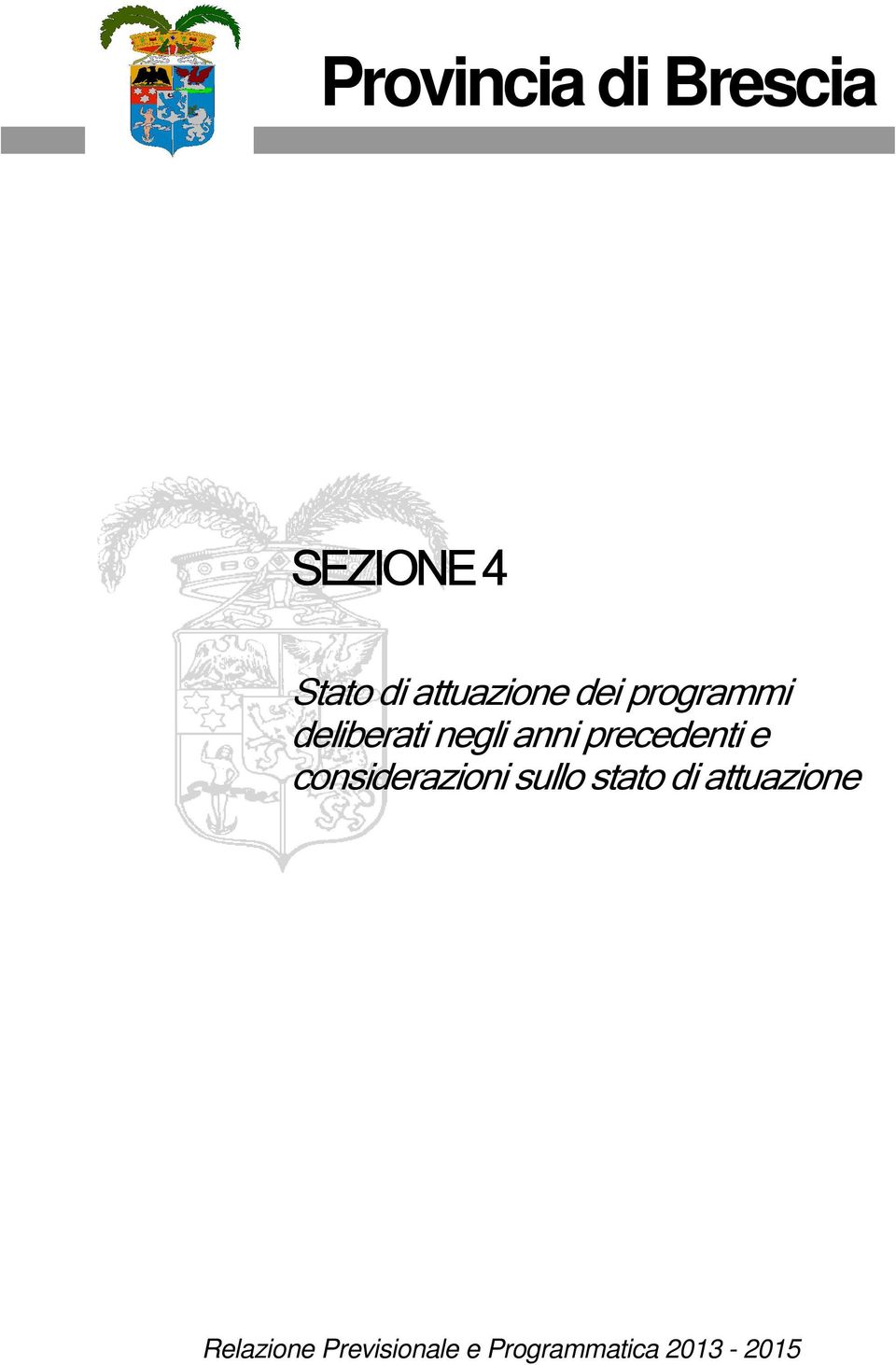 precedenti e considerazioni sullo stato di