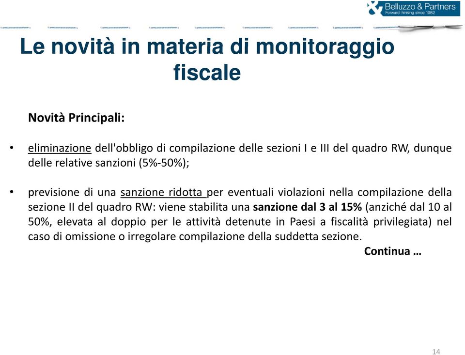 compilazione della sezione II del quadro RW: viene stabilita una sanzione dal 3 al 15% (anziché dal 10 al 50%, elevata al doppio