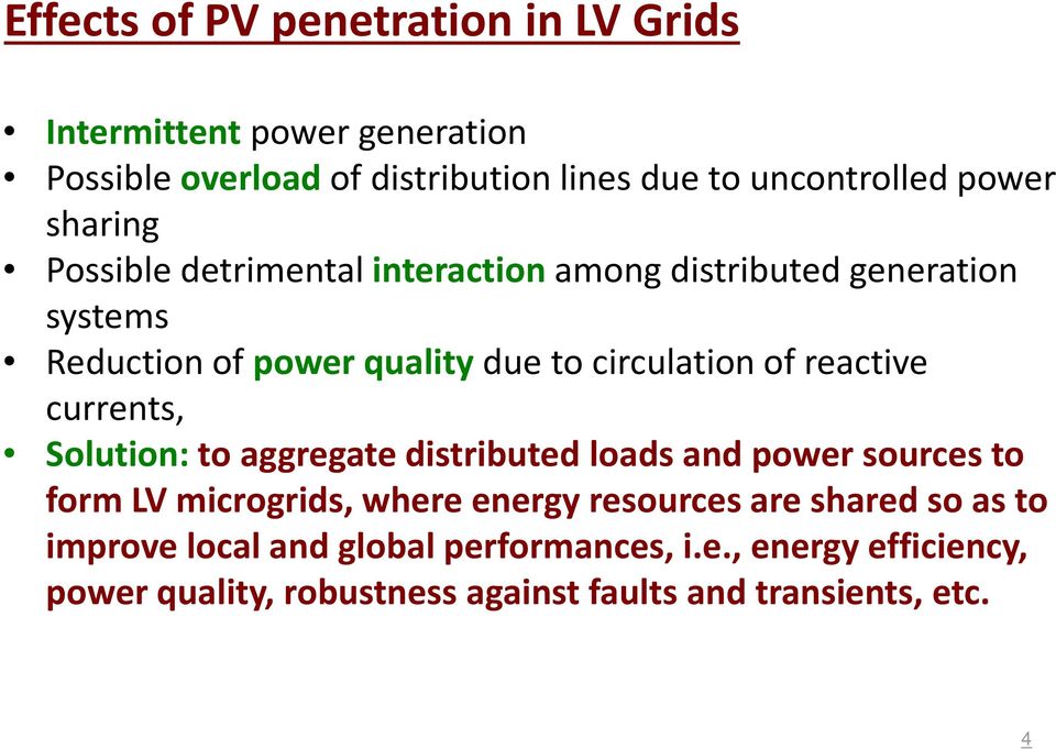 reactive currents, Solution: to aggregate distributed loads and power sources to form LV microgrids, where energy resources are