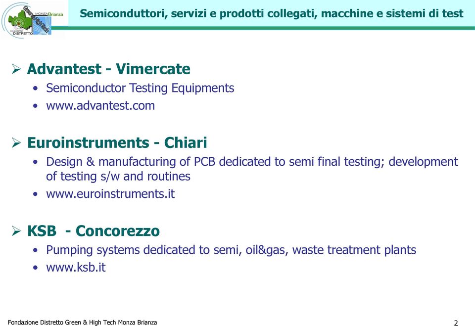 com Euroinstruments - Chiari Design & manufacturing of PCB dedicated to semi final testing; development of