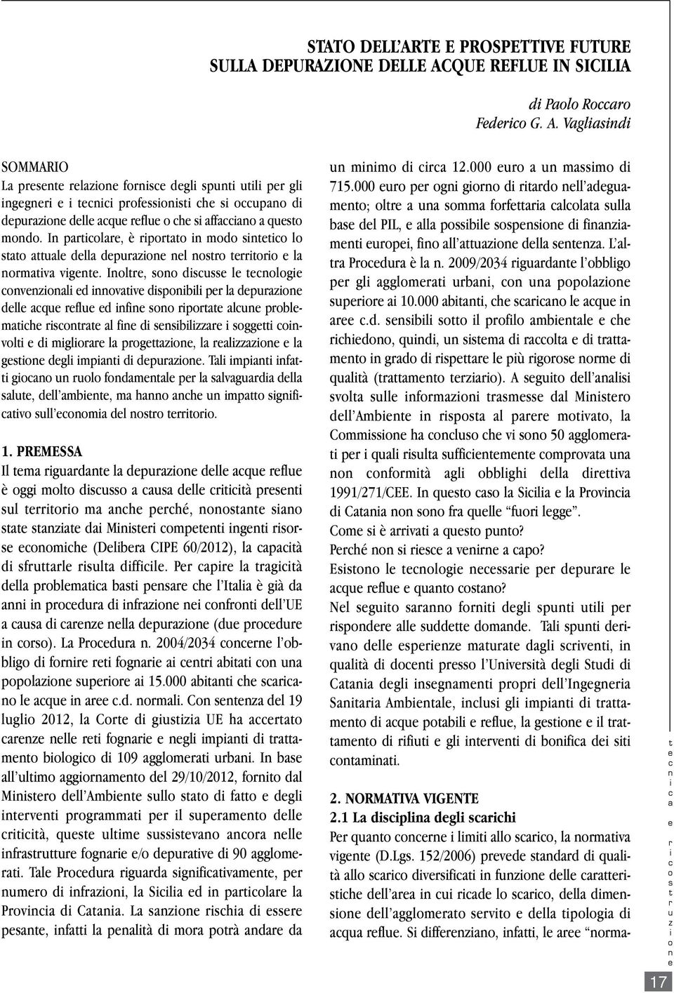 1. PREMESSA Il m gd l dp dll q fl è gg ml d dll à p l m h phé, d M mp g mh (Dlb CIPE 60/2012), l pà d fl l dffl. P p l gà dll pblm b p h l Il è gà d pd d f f dll UE d ll dp (d pd ). L Pd.