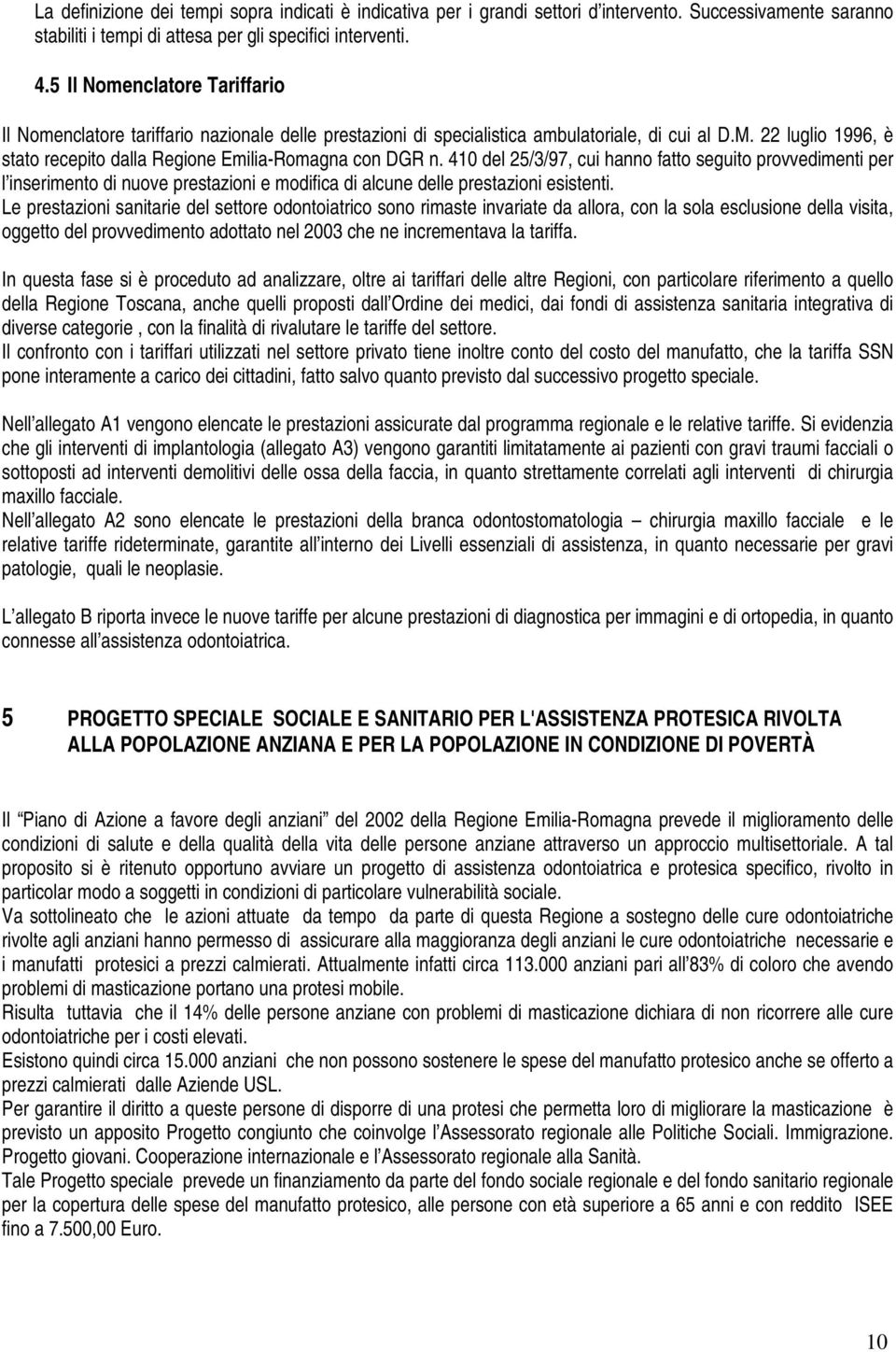 22 luglio 1996, è stato recepito dalla Regione Emilia-Romagna con DGR n.