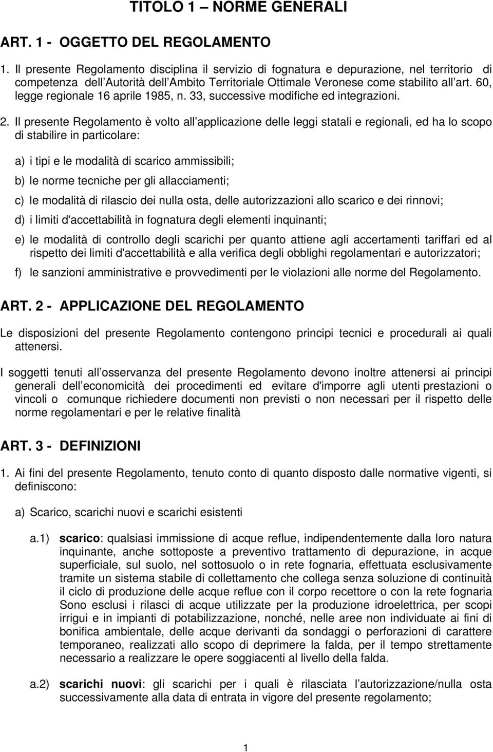 60, legge regionale 16 aprile 1985, n. 33, successive modifiche ed integrazioni. 2.