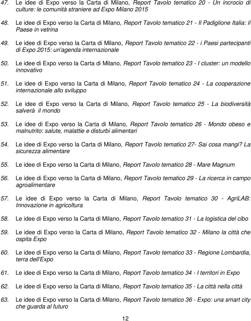 Le idee di Expo verso la Carta di Milano, Report Tavolo tematico 22 - i Paesi partecipanti di Expo 2015: un'agenda internazionale 50.