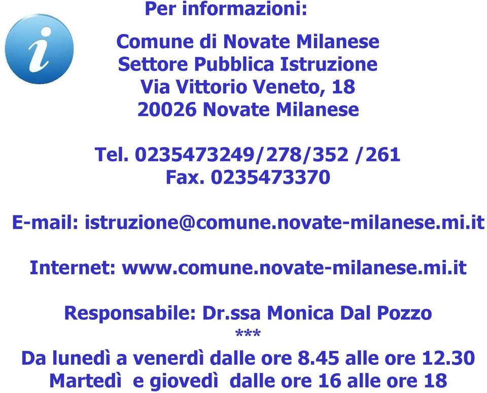 novate-milanese.mi.it Internet: www.comune.novate-milanese.mi.it Responsabile: Dr.