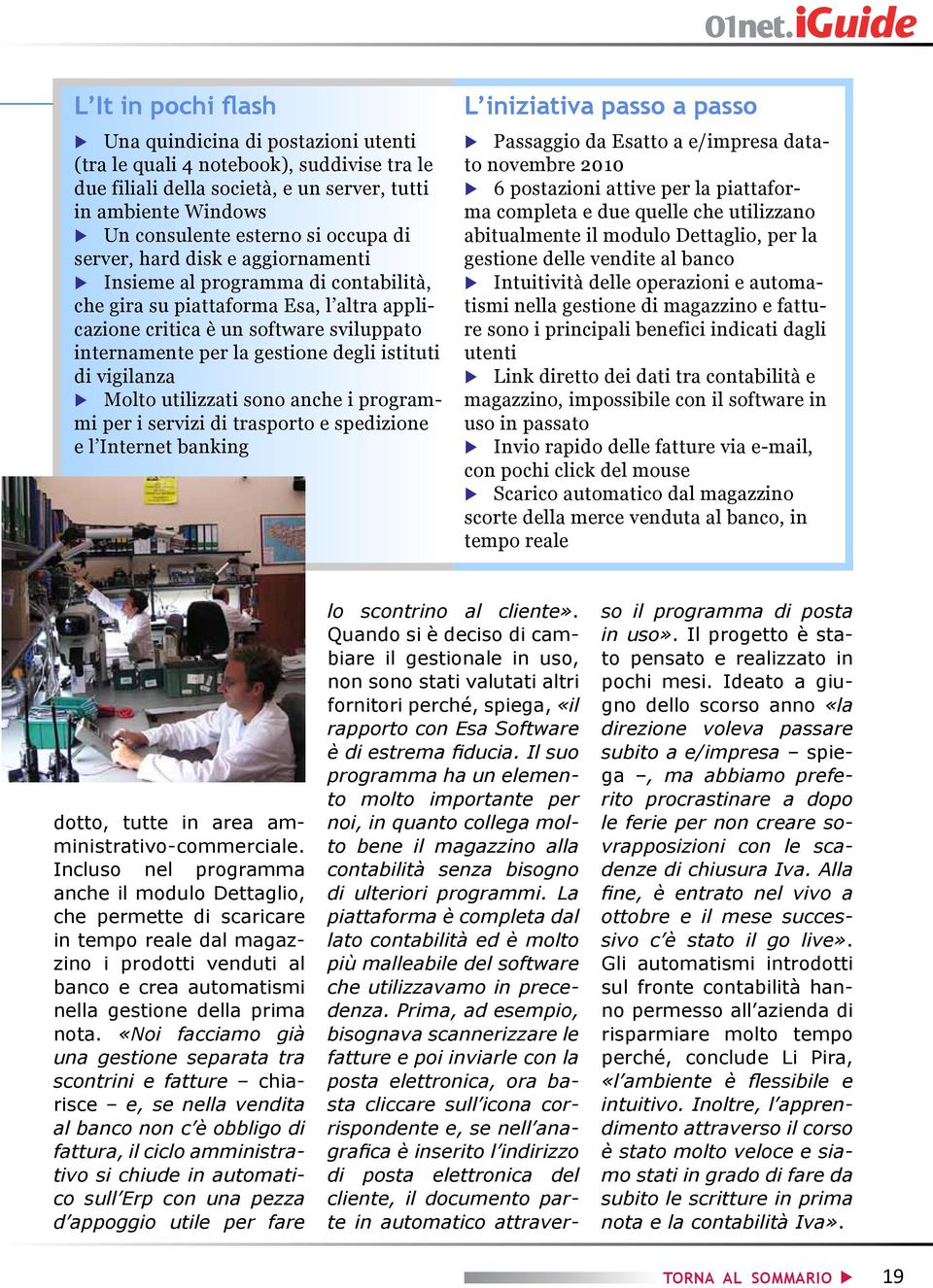 degli istituti di vigilanza u Molto utilizzati sono anche i programmi per i servizi di trasporto e spedizione e l Internet banking L iniziativa passo a passo u Passaggio da Esatto a e/impresa datato