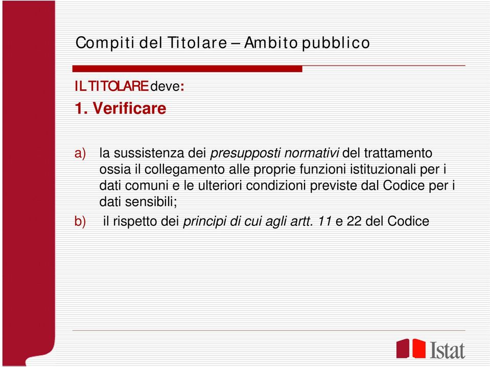 collegamento alle proprie funzioni istituzionali per i dati comuni e le ulteriori