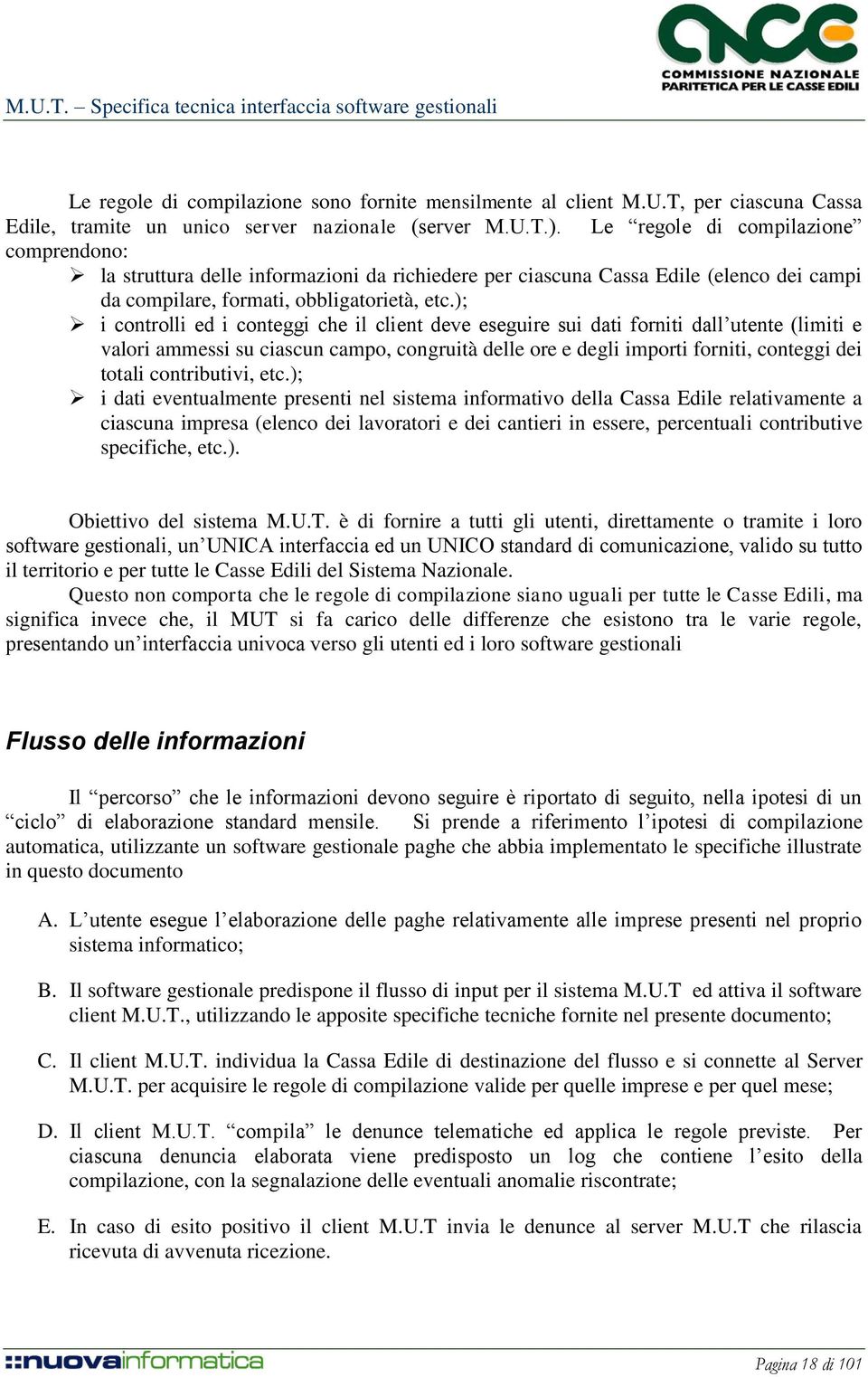 ); i controlli ed i conteggi che il client deve eseguire sui dati forniti dall utente (limiti e valori ammessi su ciascun campo, congruità delle ore e degli importi forniti, conteggi dei totali