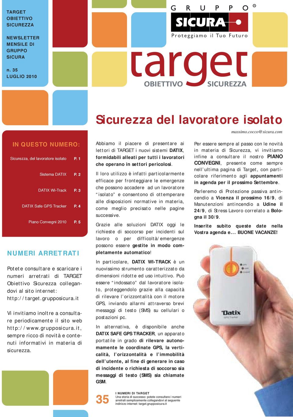 5 NUMERI ARRETRATI Potete consultare e scaricare i numeri arretrati di TARGET Obiettivo Sicurezza collegandovi al sito internet: http://target.grupposicura.