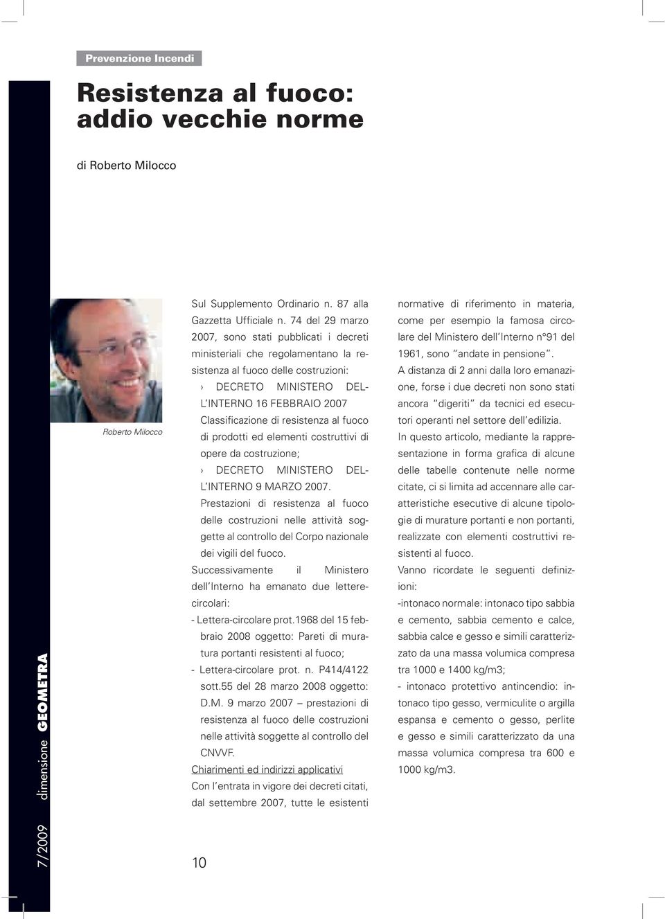 resistenza al fuoco di prodotti ed elementi costruttivi di opere da costruzione; DECRETO MINISTERO DEL- L INTERNO 9 MARZO 2007.