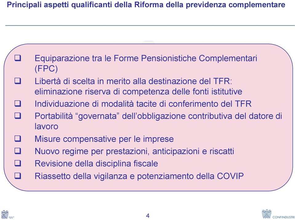 tacite di conferimento del TFR Portabilità governata dell obbligazione contributiva del datore di lavoro Misure compensative per le imprese