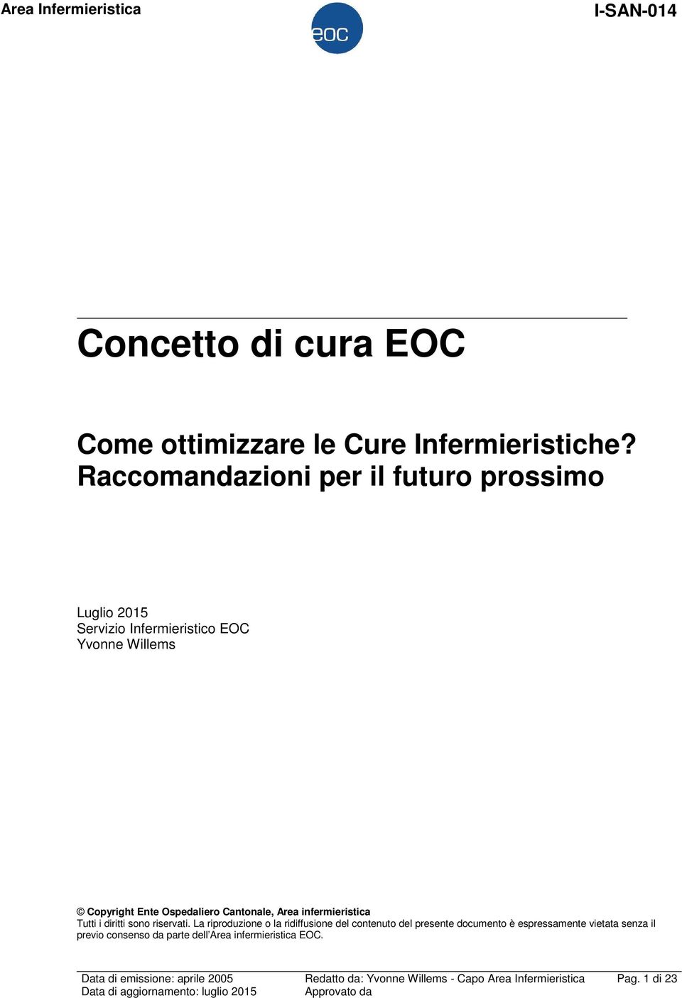 Cantonale, Area infermieristica Tutti i diritti sono riservati.