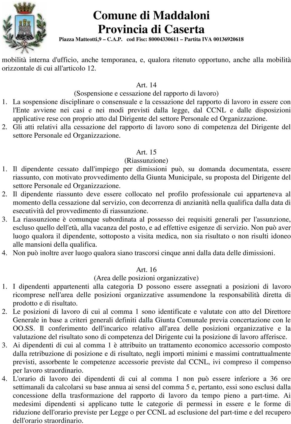 con proprio atto dal Dirigente del settore Personale ed Organizzazione. 2.