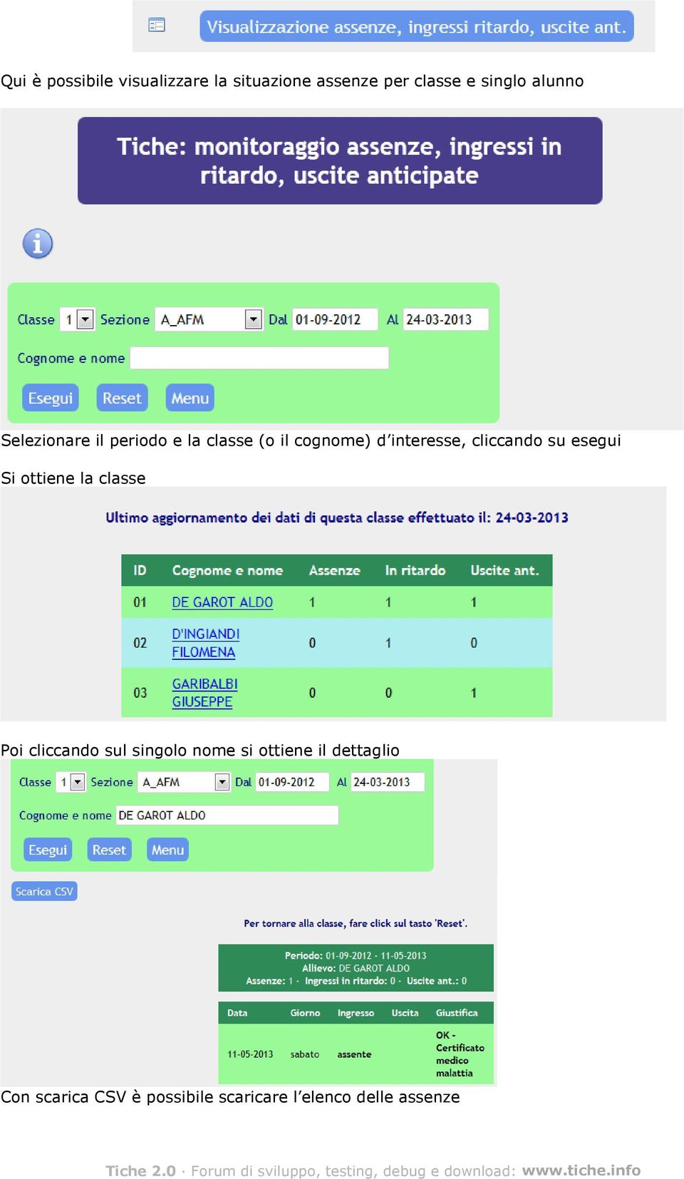 cliccando su esegui Si ottiene la classe Poi cliccando sul singolo nome si