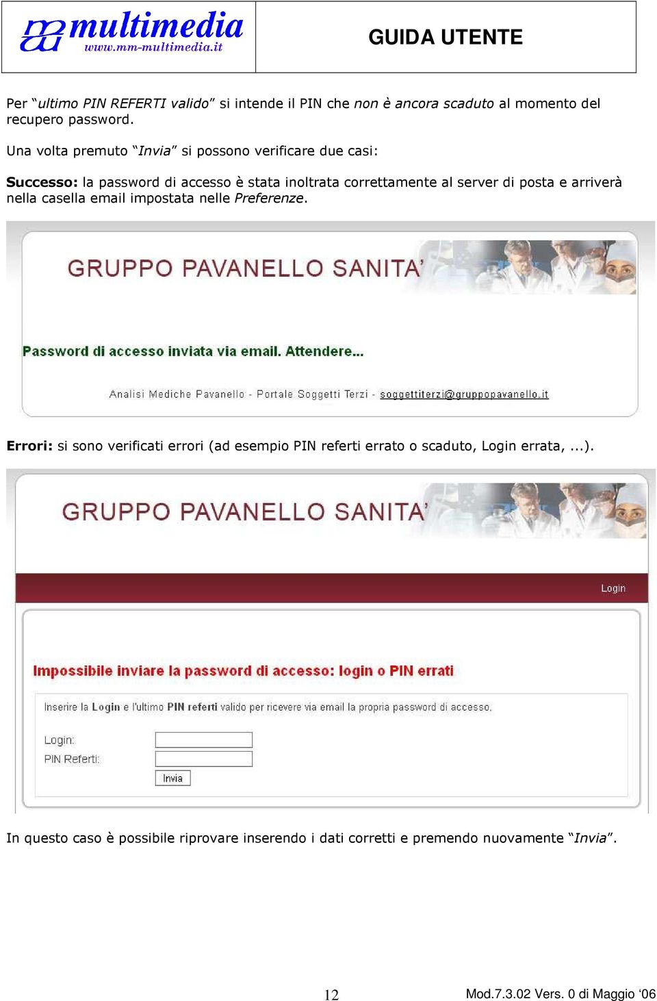 server di posta e arriverà nella casella email impostata nelle Preferenze.