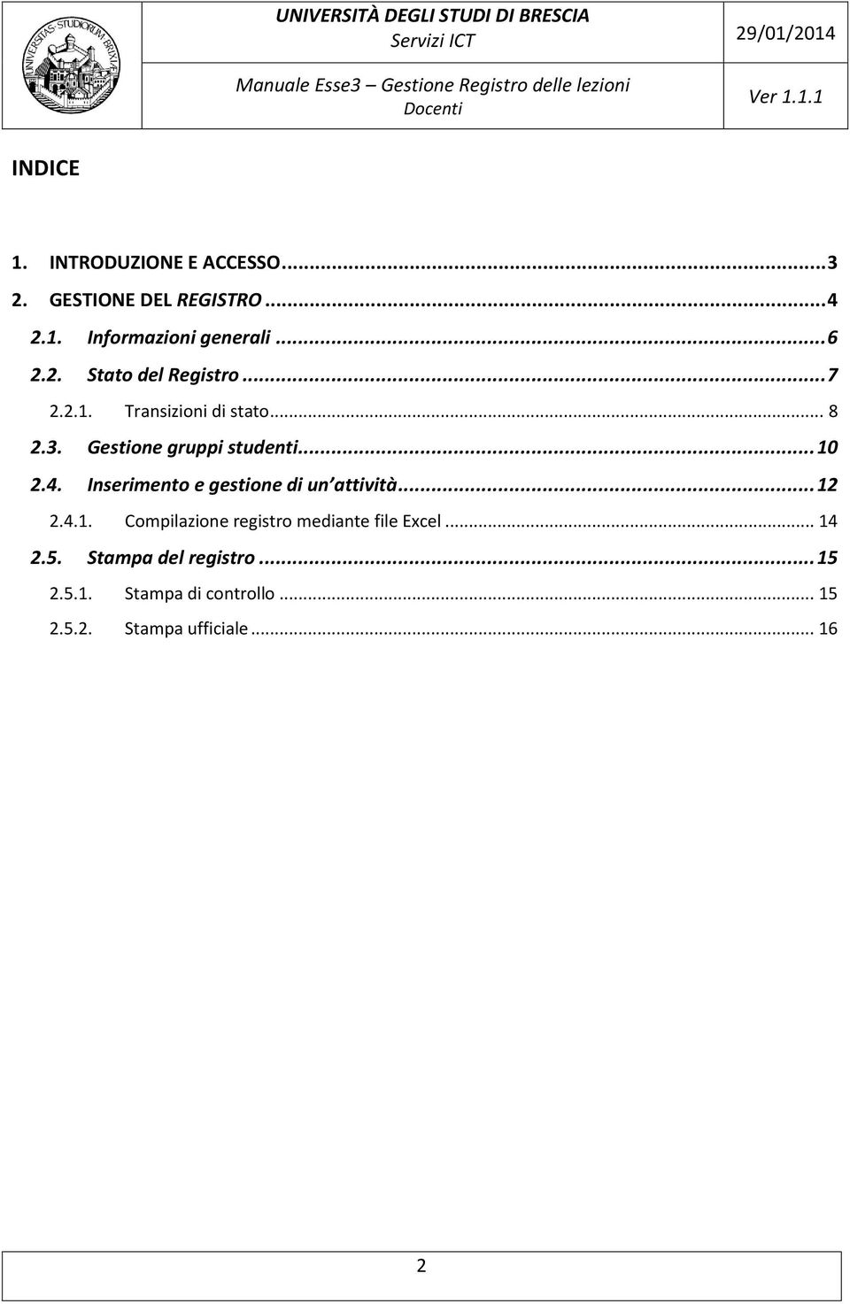 Inserimento e gestione di un attività... 12 2.4.1. Compilazione registro mediante file Excel... 14 2.