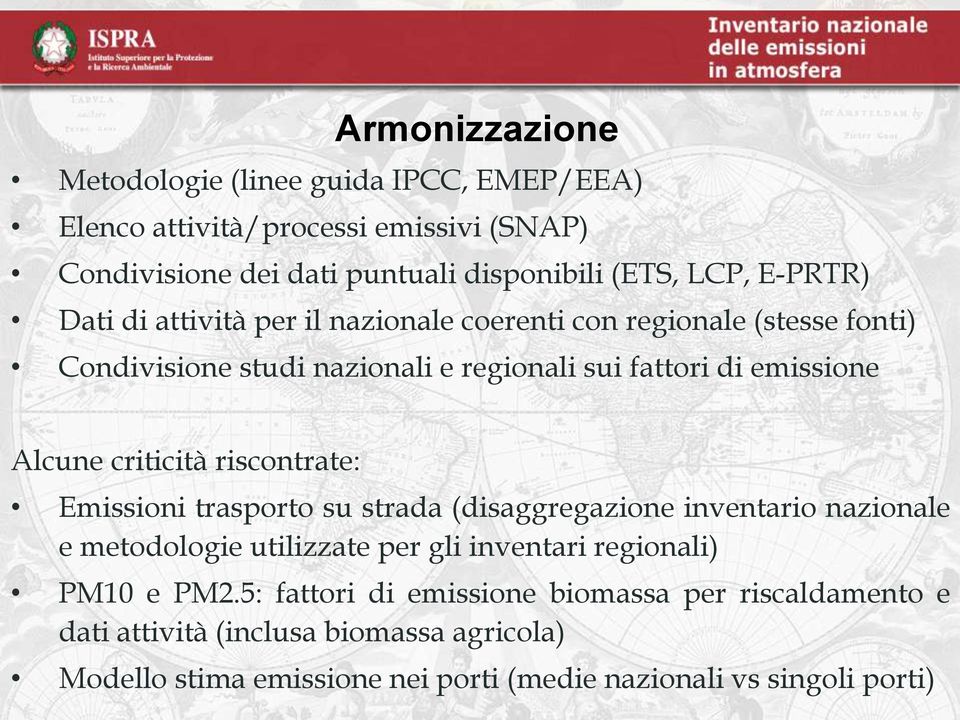 criticità riscontrate: Emissioni trasporto su strada (disaggregazione inventario nazionale e metodologie utilizzate per gli inventari regionali) PM10 e PM2.