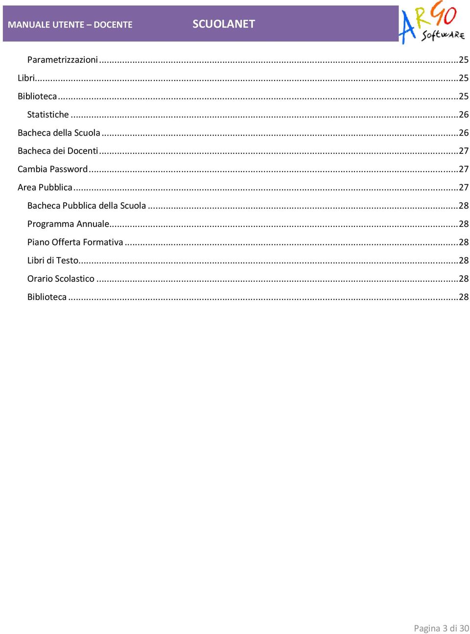 .. 27 Area Pubblica... 27 Bacheca Pubblica della Scuola... 28 Programma Annuale.