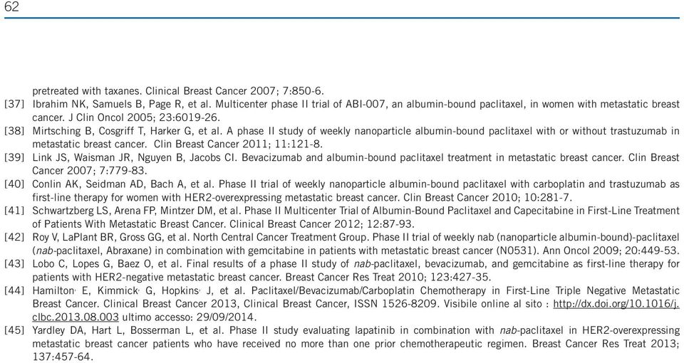 A phase II study of weekly nanoparticle albumin-bound paclitaxel with or without trastuzumab in metastatic breast cancer. Clin Breast Cancer 2011; 11:121-8.
