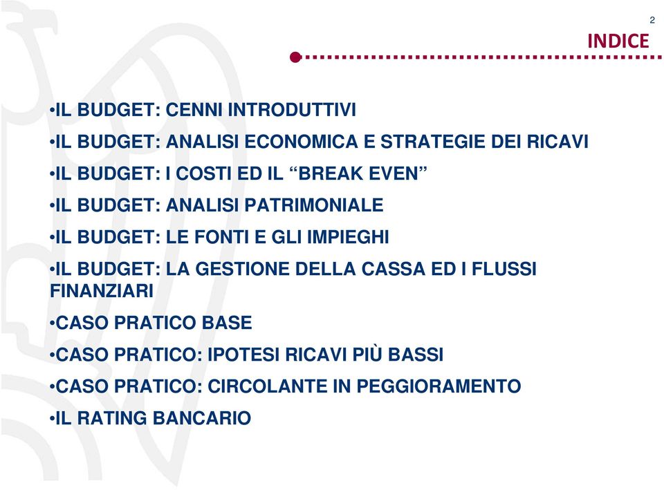 GLI IMPIEGHI IL BUDGET: LA GESTIONE DELLA CASSA ED I FLUSSI FINANZIARI CASO PRATICO BASE