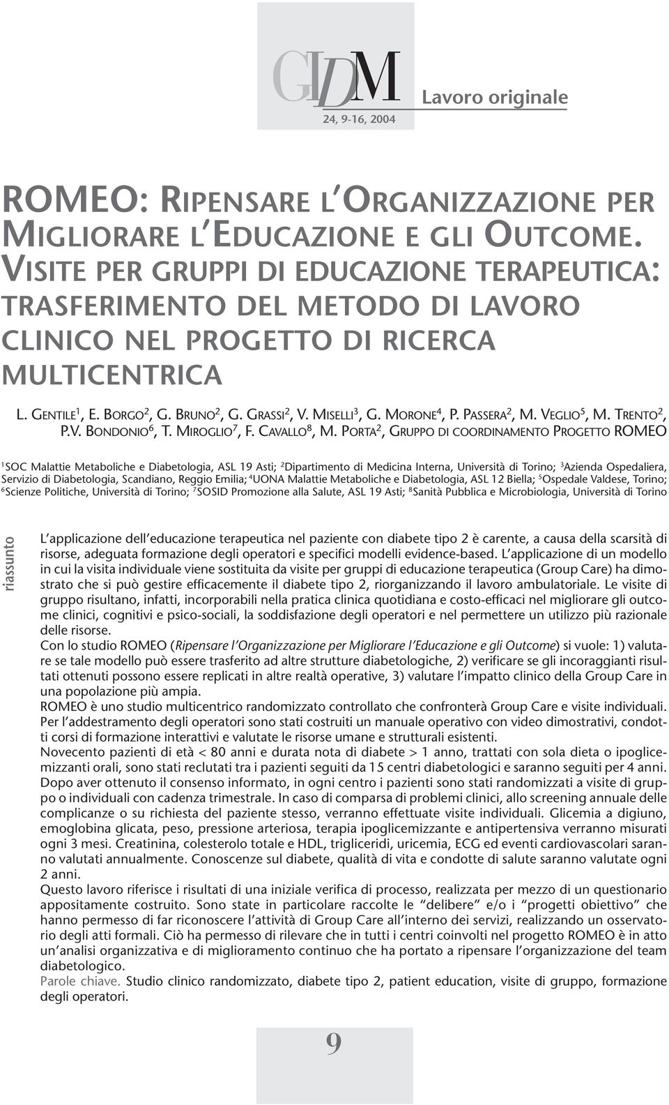 MORONE 4, P. PASSERA 2, M. VEGLIO 5, M. TRENTO 2, P.V. BONDONIO 6, T. MIROGLIO 7, F. CAVALLO 8, M.