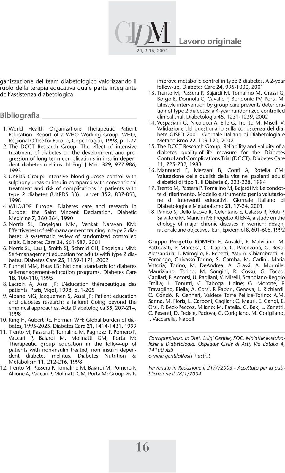 The DCCT Research Group: The effect of intensive treatment of diabetes on the development and progression of long-term complications in insulin-dependent diabetes mellitus.