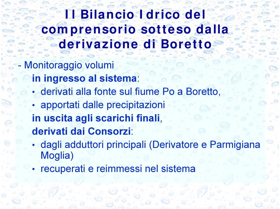 dalle precipitazioni in uscita agli scarichi finali, derivati dai Consorzi: dagli