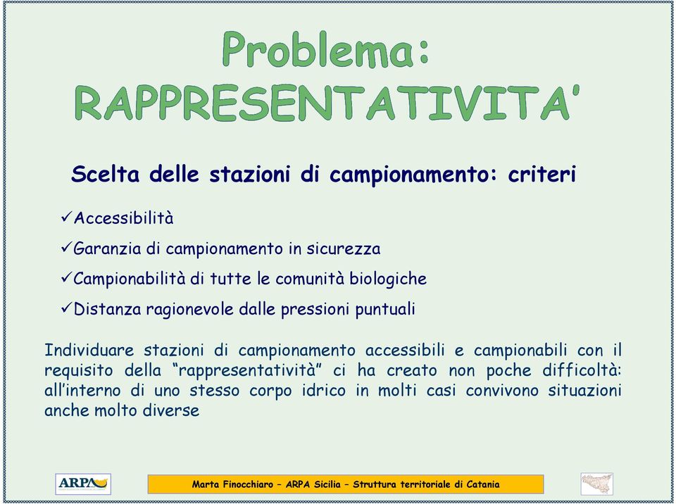 stazioni di campionamento accessibili e campionabili con il requisito della rappresentatività ci ha creato