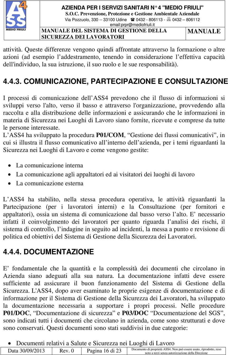 suo ruolo e le sue responsabilità). 4.4.3.