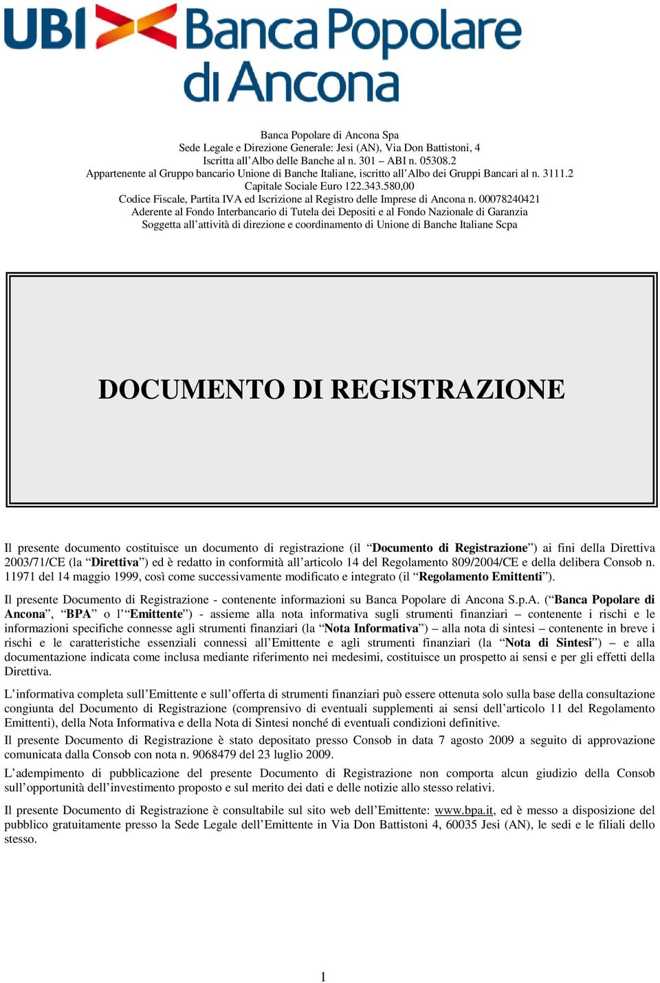 580,00 Codice Fiscale, Partita IVA ed Iscrizione al Registro delle Imprese di Ancona n.