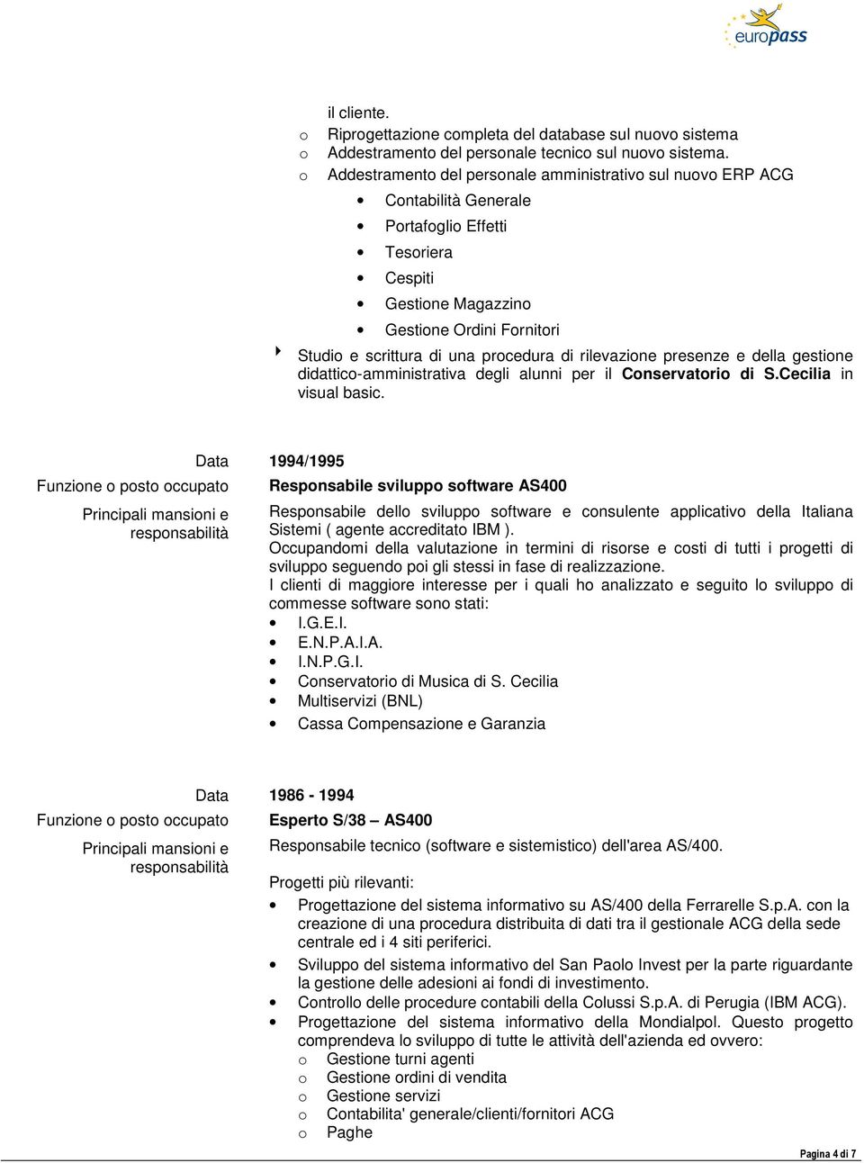 procedura di rilevazione presenze e della gestione didattico-amministrativa degli alunni per il Conservatorio di S.Cecilia in visual basic.