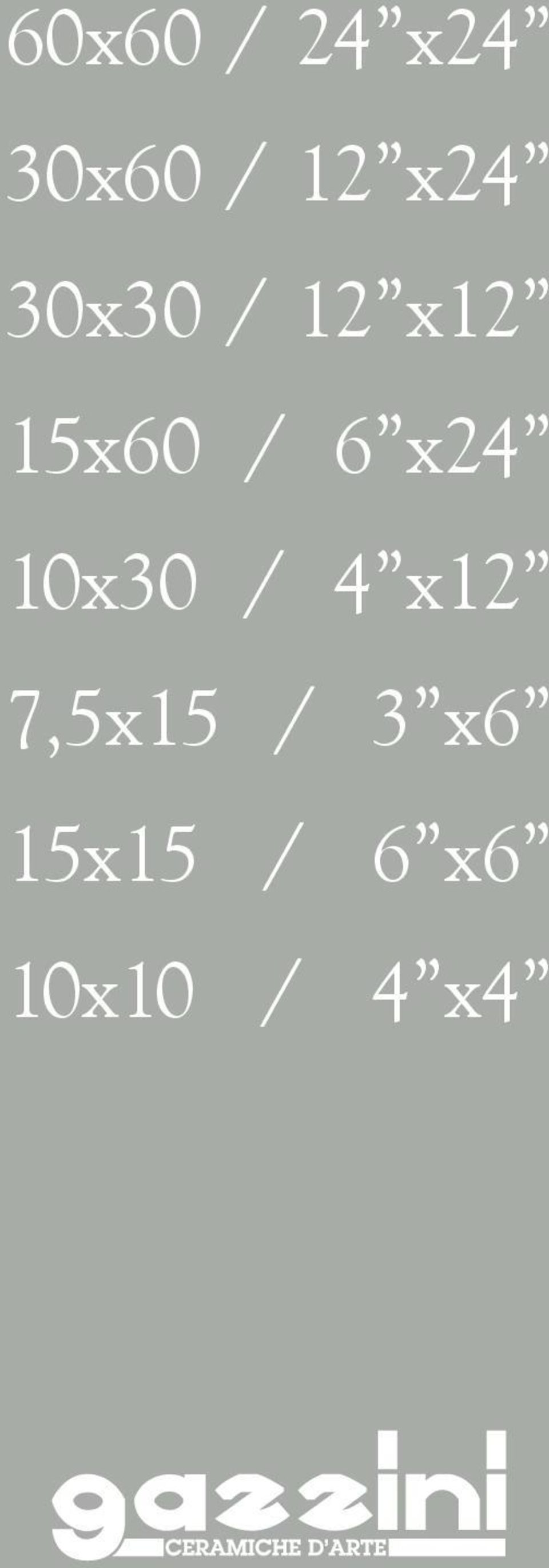 6 x24 10x30 / 4 x12 7,5x15