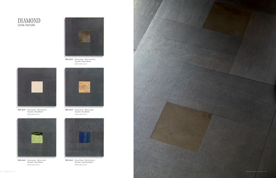 51 x 51 x 1,1+1 Rovere grigio - Marmo verde Grey Oak - Green Marble cm 51 x 51 x 1,1+1 Rovere Grigio - Marmo