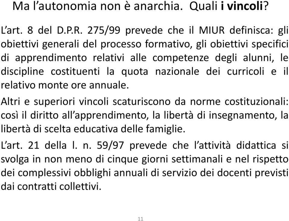 costituenti la quota nazionale dei curricoli e il relativo monte ore annuale.