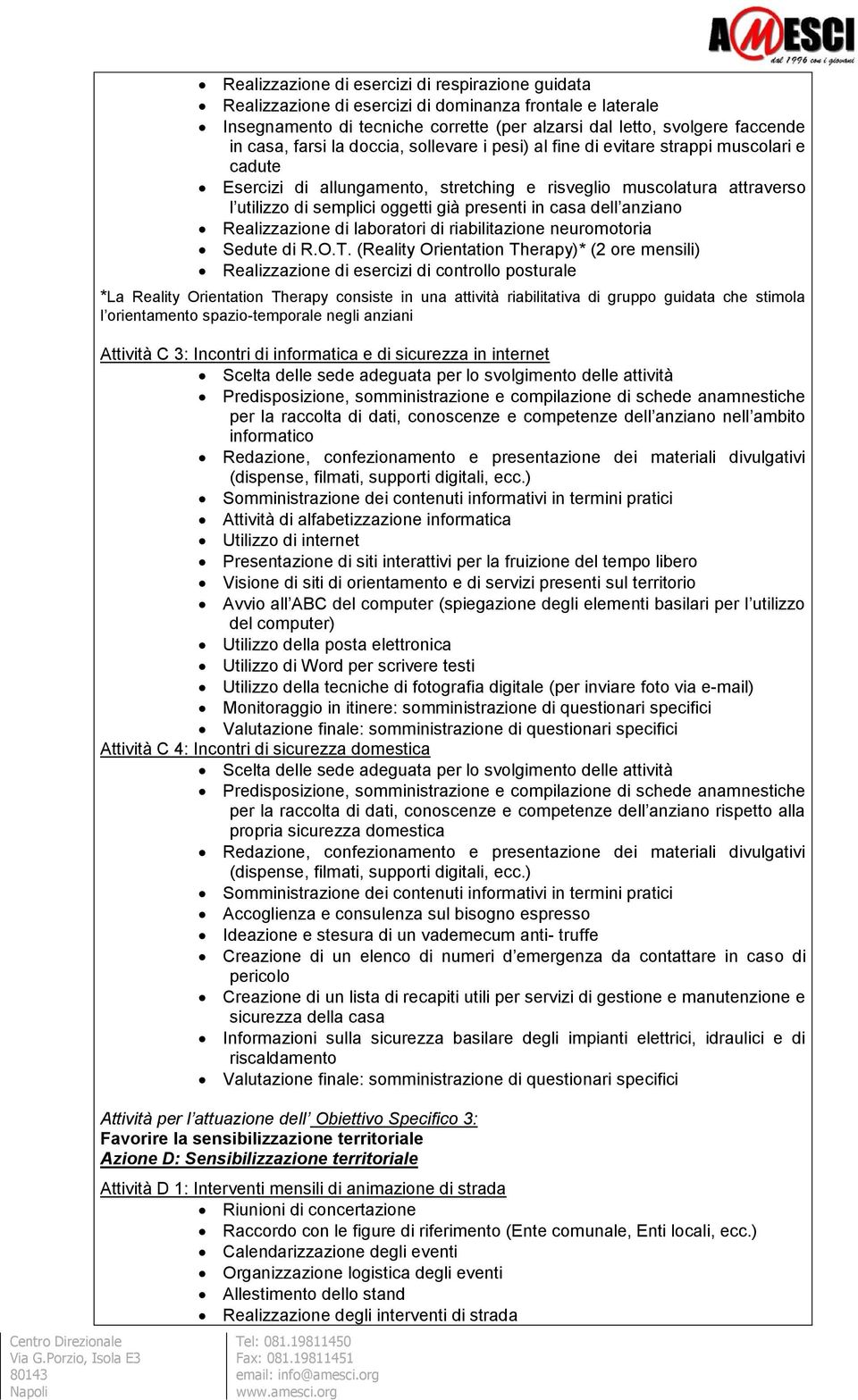 dell anziano Realizzazione di laboratori di riabilitazione neuromotoria Sedute di R.O.T.