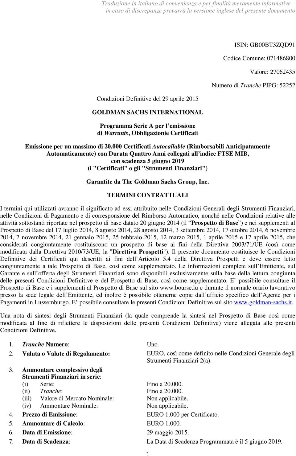 000 Certificati Autocallable (Rimborsabili Anticipatamente Automaticamente) con Durata Quattro Anni collegati all indice FTSE MIB, con scadenza 5 giugno 2019 (i "Certificati" o gli "Strumenti