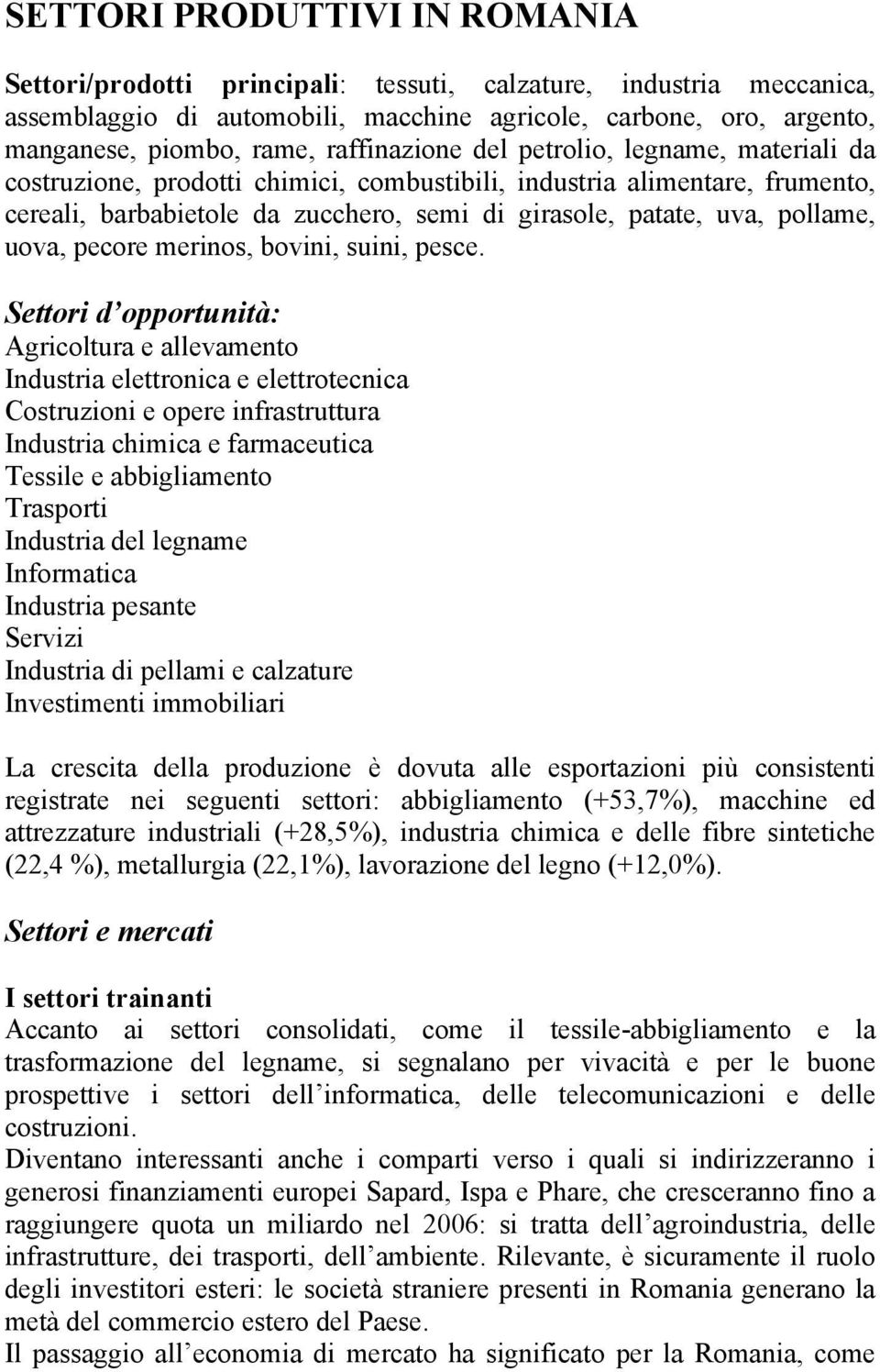 pollame, uova, pecore merinos, bovini, suini, pesce.