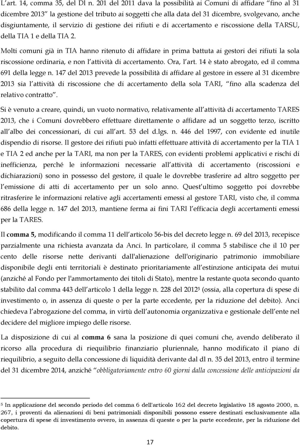 gestione dei rifiuti e di accertamento e riscossione della TARSU, della TIA 1 e della TIA 2.