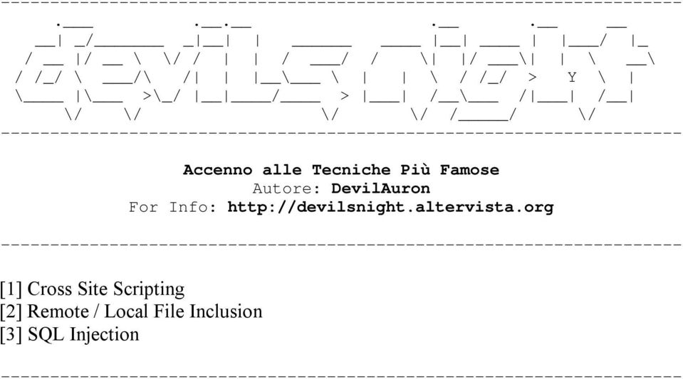 --------------------------------------------------------------------- Accenno alle Tecniche Più Famose Autore: DevilAuron For Info: