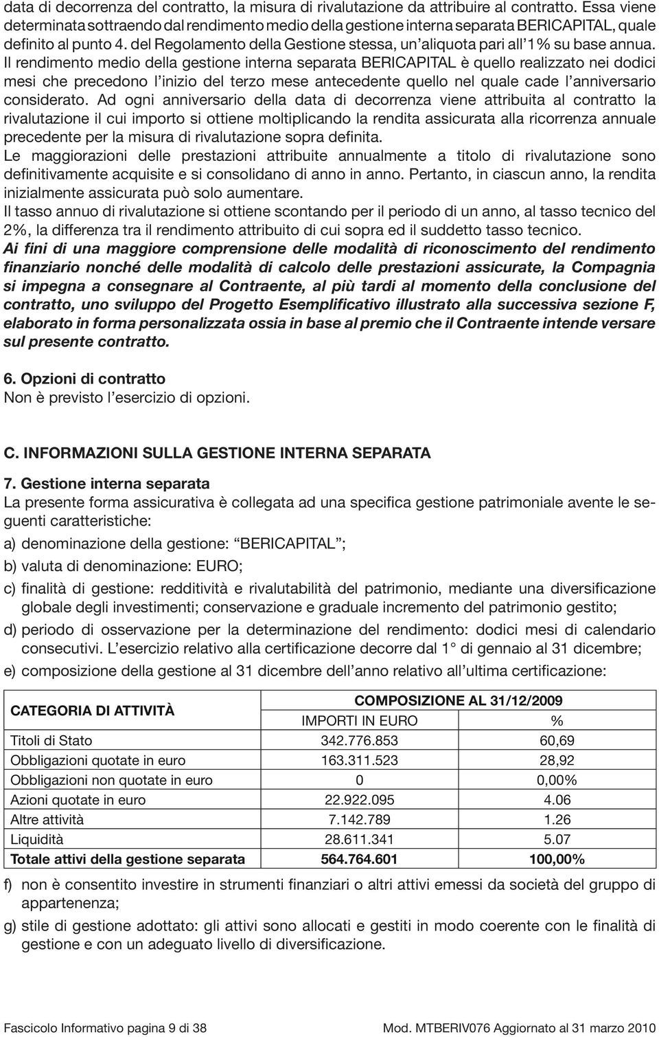 del Regolamento della Gestione stessa, un aliquota pari all 1% su base annua.