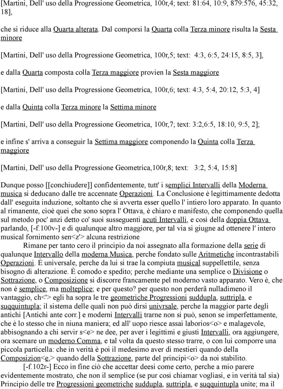 maggiore provien la Sesta maggiore [Martini, Dell' uso della Progressione Geometrica, 100r,6; text: 4:3, 5:4, 20:12, 5:3, 4] e dalla Quinta colla Terza minore la Settima minore [Martini, Dell' uso