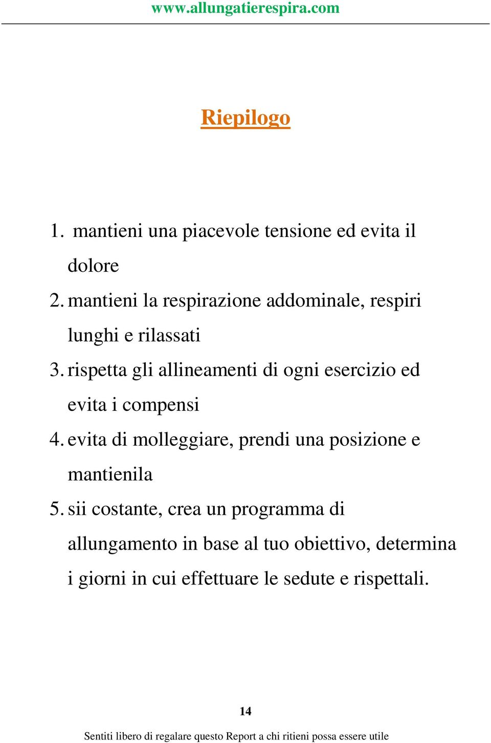 rispetta gli allineamenti di ogni esercizio ed evita i compensi 4.