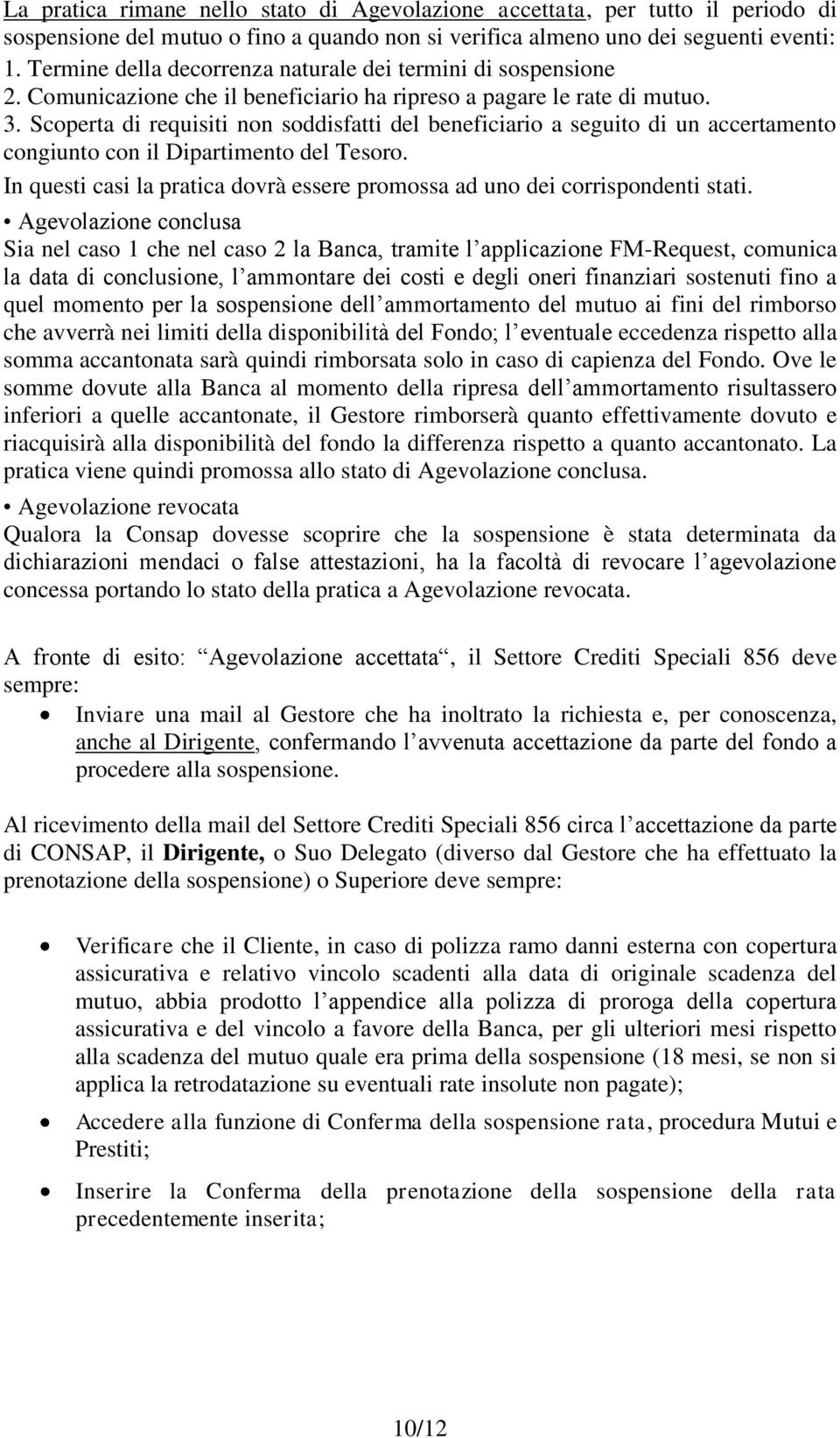 Scoperta di requisiti non soddisfatti del beneficiario a seguito di un accertamento congiunto con il Dipartimento del Tesoro.