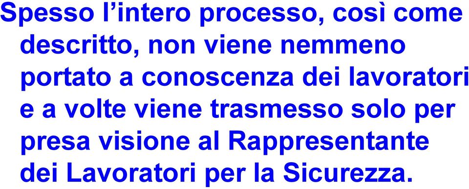 lavoratori e a volte viene trasmesso solo per