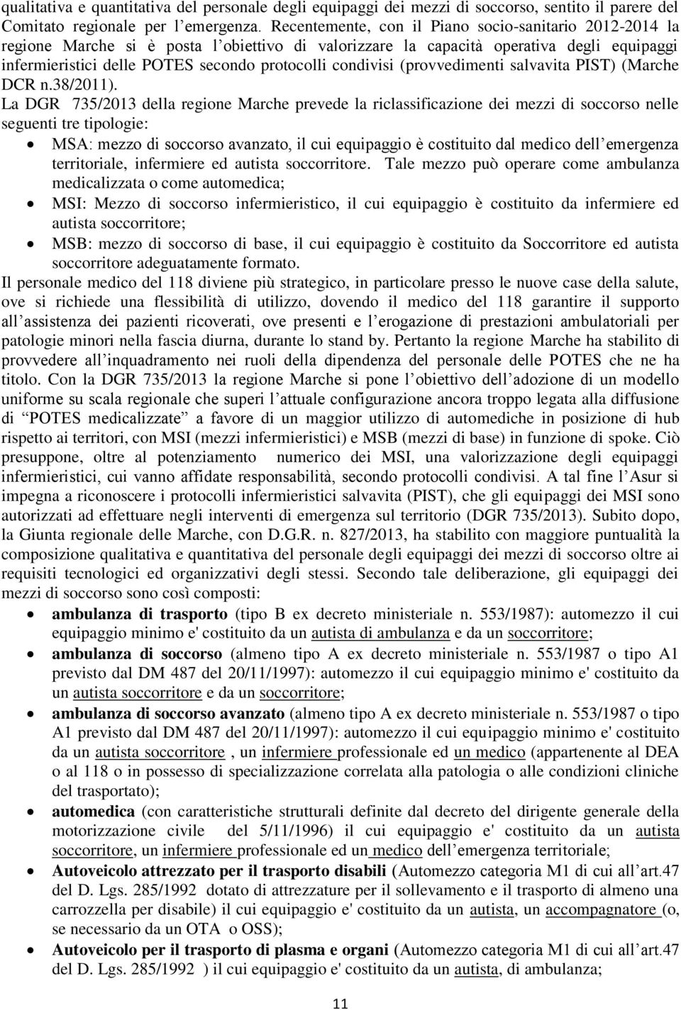 condivisi (provvedimenti salvavita PIST) (Marche DCR n.38/2011).