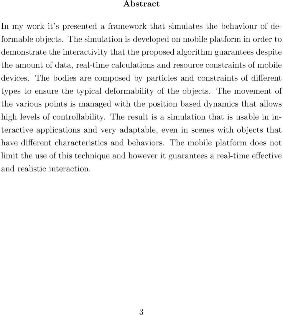 constraints of mobile devices. The bodies are composed by particles and constraints of different types to ensure the typical deformability of the objects.