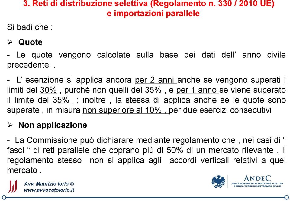 - L esenzione si applica ancora per 2 anni anche se vengono superati i limiti del 30%, purché non quelli del 35%, e per 1 anno se viene superato il limite del 35% ; inoltre, la