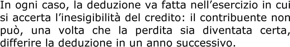 contribuente non può, una volta che la perdita sia